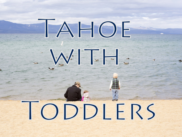 Tahoe with Toddlers