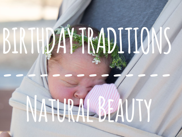 Birthday Traditions: Leslie’s Adventure of Natural Beauty